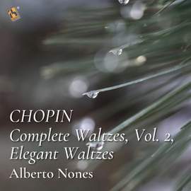 Chopin: Complete Waltzes, Vol. 2, Elegant Waltzes