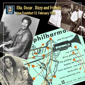 Ella, Oscar, Dizzy & Friends: Live in Frankfurt, 13th February 1955