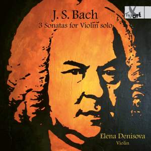 Johann Sebastian Bach: 3 Sonatas for solo Violin, BWV1001, BWV1003, BWV1005