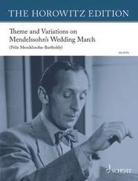 Horowitz, Vladimir: Theme and Variations on Mendelssohn’s Wedding March