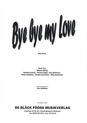 Engel, Thomas Richard / Hoemig, Reiner / Lueckerath, Guenter / Priess, Hartmut / Schuetten, Peter / Stoklosa, Ernst: Bye bye my love