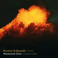 Bruckner & Gesualdo: Motets