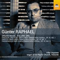 Günter Raphael: Organ Music, Vol. 1