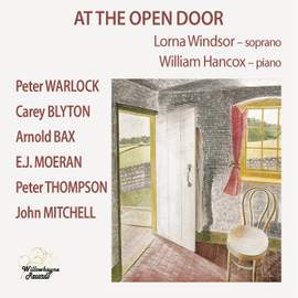 Peter Warlock; Carey Blyton; Peter Thompson; Arnold Bax; John Mitchell; Ernest John Moeran: At the Open Door