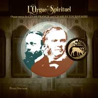 L’Orgue Spirituel: Organ music by César Franck and Charles Tournemire