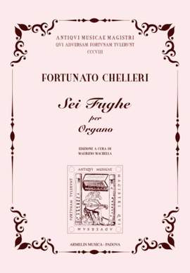 Fortunato Chelleri: Sei Fughe per Organo