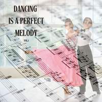 Dancing is a Perfect Melody vol.1