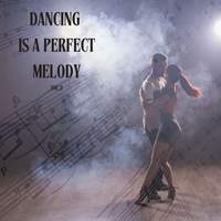 Dancing is a Perfect Melody vol.2
