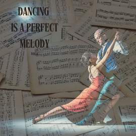 Dancing is a Perfect Melody vol.3