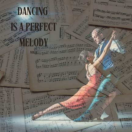 Dancing is a Perfect Melody vol.3