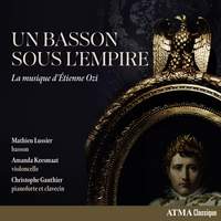 Un basson sous l'Empire : La musique d'Etienne Ozi