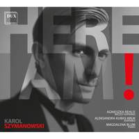 Karol Szymanowski: Here I Am