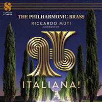 Italiana! - The Philharmonic Brass & Riccardo Muti