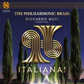 Italiana! - The Philharmonic Brass & Riccardo Muti
