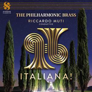 Italiana! - The Philharmonic Brass & Riccardo Muti - Supreme