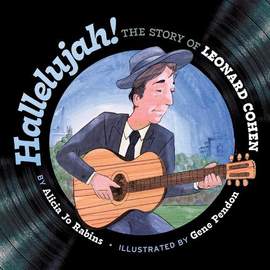 Hallelujah: The Story of Leonard Cohen: The Story of Leonard Cohen