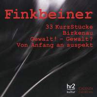 Reinhold Finkbeiner: 33 Kurzstücke, Birkenau 1997, Gewalt-Gewalt?, Von Anfang an suspekt