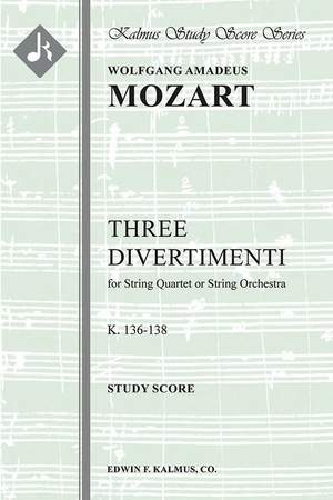 Mozart, Wolfgang Amadeus: Three Divertimenti, K. 136-138/125a-c (Salzburg Symphony Nos. 1-3)