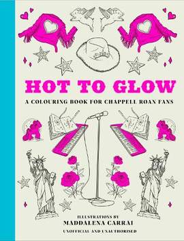 Hot to Glow: A Colouring Book for Chappell Roan Fans