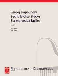 Liapounow, Sergej: Six Easy Pieces op. 59