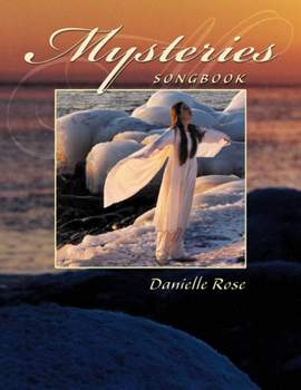Danielle Rose: Mysteries Songbook