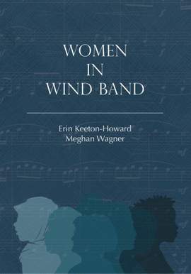 Erin Keeton-Howard_Meghan Wagner: Women in Wind Band