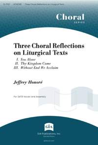 Jeffrey Honoré: Three Choral Reflections on Liturgical Texts