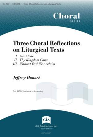 Jeffrey Honoré: Three Choral Reflections on Liturgical Texts