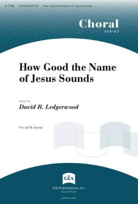 David Ledgerwood: How Good the Name of Jesus Sounds