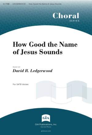 David Ledgerwood: How Good the Name of Jesus Sounds