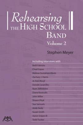 Stephen Meyer: Rehearsing the High School Band, Volume 2