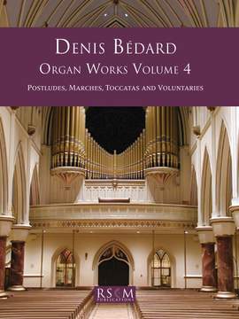 Bedard Organ Works Volume Four