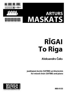 Arturs Maskats: Rīgai (To Riga)