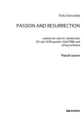 Ēriks Ešenvalds: Passion and Resurrection