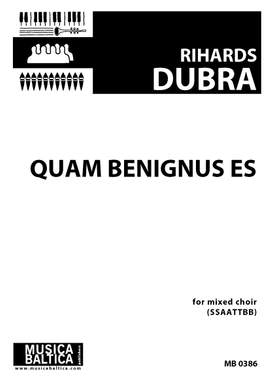 Rihards Dubra: Quam benignus es