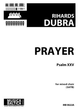 Rihards Dubra: Prayer, Psalm XXV