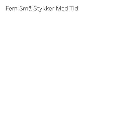 Fem Små Stykker Med Tid