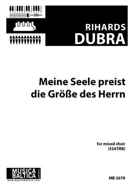 Rihards Dubra: Meine Seele preist die Größe des Herrn