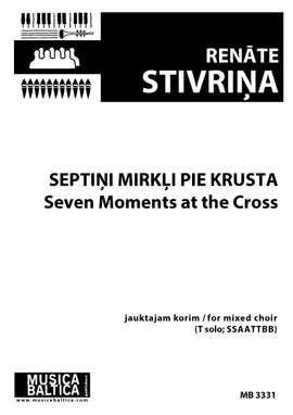 Renate Stivriņa: Seven Moments at the Cross