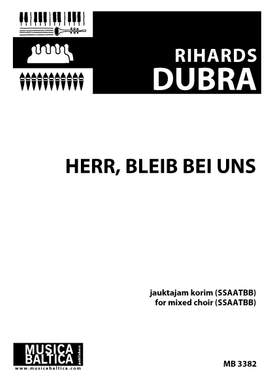 Rihards Dubra: Herr, bleib bei uns