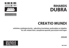 Rihards Dubra: Creatio mundi - Organ Part