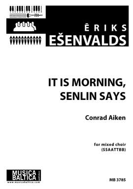 Ēriks Ešenvalds: It is Morning Senlin Says