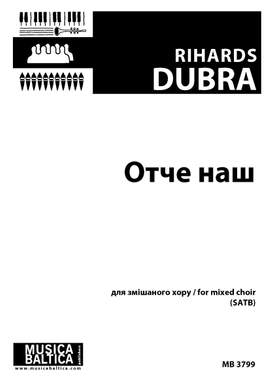 Rihards Dubra: Otche nash (Our Father)
