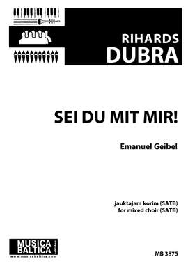 Rihards Dubra: Sei du mit mir!