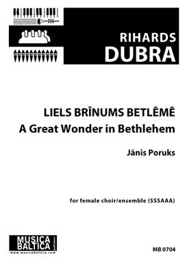 Rihards Dubra: Liels brīnums Betlēmē (Great Wonder in Bethlehem)