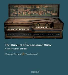 The Museum of Renaissance Music: A History in 100 Exhibits