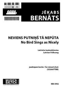 Jekabs Bernats: Neviens putniņš tā nepūta
