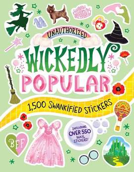 Unauthorized Wickedly Popular: 1,600 Swankified Stickers