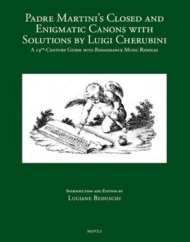 Padre Martini's Closed and Enigmatic Canons with Solutions by Luigi Cherubini: A 19th-Century Guide Into Renaissance Music Riddles