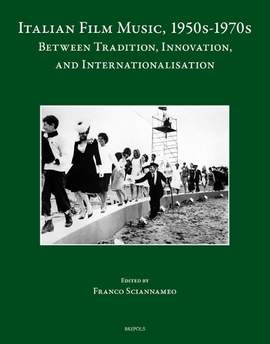 Italian Film Music, 1950s-1970s: Between Tradition, Innovation, and Internationalisation